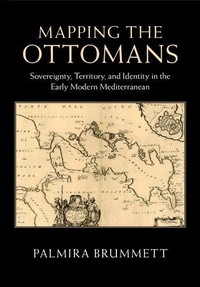 Enlarge image Cover: Mapping the Ottomans - Cambridge University Press