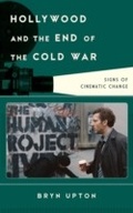Cover: Hollywood and the End of the Cold War - Rowman & Littlefield Publishers