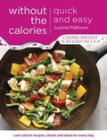 Cover: Quick and Easy Without the Calories - Orion (an Imprint of The Orion Publishing Group Ltd )