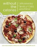 Cover: Takeaway Favourites Without the Calories - Orion (an Imprint of The Orion Publishing Group Ltd )
