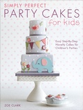 Cover: Simply Perfect Party Cakes for Kids - David & Charles