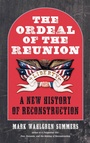 Cover: The Ordeal of the Reunion - The University of North Carolina Press