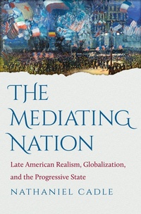 Enlarge image Cover: The Mediating Nation - The University of North Carolina Press