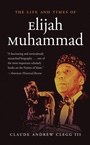 Cover: The Life and Times of Elijah Muhammad - The University of North Carolina Press