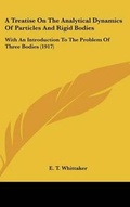 Cover: A Treatise On The Analytical Dynamics Of Particles And Rigid Bodies - Kessinger Publishing