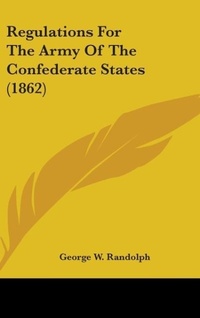 Abbildung von: Regulations For The Army Of The Confederate States (1862) - Kessinger Publishing