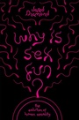 Cover: Why Is Sex Fun? - Weidenfeld & Nicolson