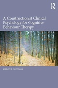 Cover: A Constructionist Clinical Psychology for Cognitive Behaviour Therapy - Routledge