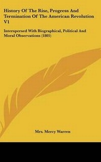 Enlarge image Cover: History Of The Rise, Progress And Termination Of The American Revolution V1 - Kessinger Publishing