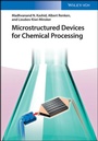 Cover: Microstructured Devices for Chemical Processing - Wiley-VCH