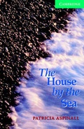 Cover: The House by the Sea Level 3 Book with Audio CDs (2) Pack - Cambridge University Press
