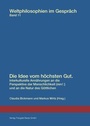 Cover: Die Idee vom höchsten Gut. - Traugott Bautz