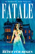 Cover: Fatale - Band 4: Betet f&uuml;r Regen - dani books