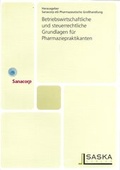 Cover: Betriebswirtschaftliche und steuerrechtliche Grundlagen f&uuml;r Pharmaziepraktikanten - SASKA-Verlag