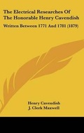 Cover: The Electrical Researches Of The Honorable Henry Cavendish - Kessinger Publishing