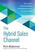 Cover: Hybrid Sales Channel: How to Ignite Growth by Bridging the Gap Between Direct and Indirect Sales - McGraw-Hill Education