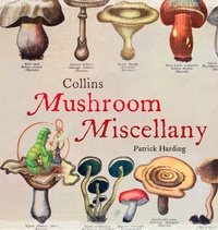 Enlarge image Cover: Collins Mushroom Miscellany - Collins