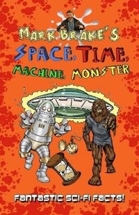 Enlarge image Cover: Mark Brake's Space, Time, Machine, Monster - Candy Jar Books
