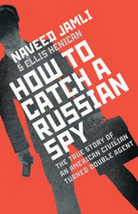 Enlarge image Cover: How To Catch A Russian Spy - Simon & Schuster Ltd