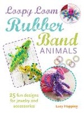 Cover: Loopy Loom Rubber Band Animals - CICO Books