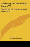 Cover: A History Of The United States V5 - Kessinger Publishing