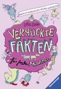 Cover: Warum ist Haarewaschen freitags gef&auml;hrlich? Verr&uuml;ckte Fakten f&uuml;r freche M&auml;dchen - Ravensburger