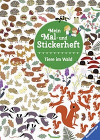 Enlarge image Cover: Mein Mal- und Stickerheft: Tiere im Wald - Ravensburger