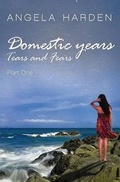 Cover: Domestic Years, Tears and Fears: Part One - Austin Macauley Publishers
