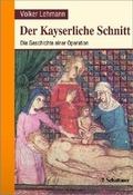 Cover: Der Kayserliche Schnitt - Schattauer