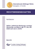 Cover: Waffen, gef&auml;hrliche Werkzeuge, sonstige Werkzeuge und Mittel in &sect;&sect; 177, 244, 250 StGB nach dem 6. StrRG - Cuvillier Verlag