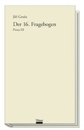 Cover: Werkausgabe Jir&iacute; Grusa / Der 16. Fragebogen - Wieser Verlag