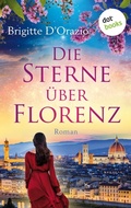 Cover: Die Sterne &uuml;ber Florenz - dotbooks