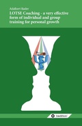 Cover: LOTSE Coaching - a very effective form of individual and group training for personal growth - Tredition Gmbh
