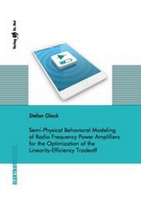 Enlarge image Cover: Semi-Physical Behavioral Modeling of Radio Frequency Power Amplifiers for the Optimization of the Linearity-Efficiency Tradeoff - Dr. Hut
