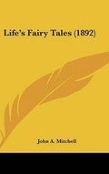 Cover: Life's Fairy Tales (1892) - Kessinger Publishing
