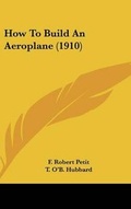 Cover: How To Build An Aeroplane (1910) - Kessinger Publishing