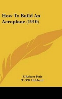 Enlarge image Cover: How To Build An Aeroplane (1910) - Kessinger Publishing