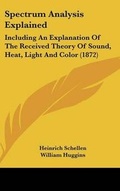 Cover: Spectrum Analysis Explained - Kessinger Publishing