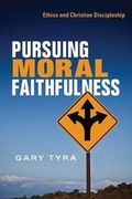 Cover: Pursuing Moral Faithfulness - Ethics and Christian Discipleship - Inter-Varsity Press,US