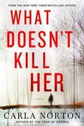Cover: What Doesn't Kill Her - Minotaur Books