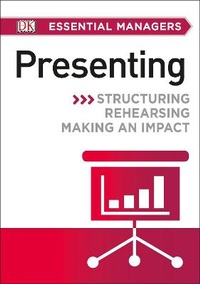 Enlarge image Cover: DK Essential Managers: Presenting - Dorling Kindersley