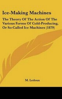 Enlarge image Cover: Ice-Making Machines - Kessinger Publishing