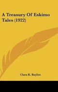 Cover: A Treasury Of Eskimo Tales (1922) - Kessinger Publishing