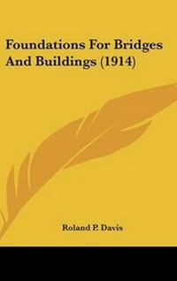 Abbildung von: Foundations For Bridges And Buildings (1914) - Kessinger Publishing