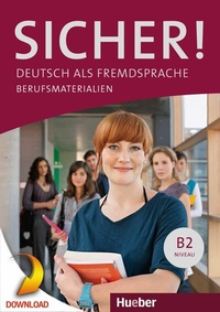 Abbildung von: Sicher! im Beruf B2 - Hueber Verlag