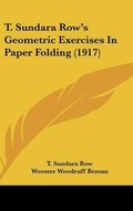 Cover: T. Sundara Row's Geometric Exercises In Paper Folding (1917) - Kessinger Publishing