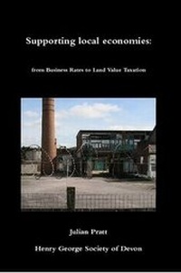 Enlarge image Cover: Supporting Local Economies: from Business Rates to Land Value Taxation - Lulu Press Inc