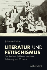 Abbildung von: Literatur und Fetischismus - Brill | Fink