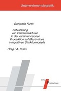 Cover: Entwicklung von Fabrikstrukturen in der variantenreichen Produktion auf Basis eines integrativen Strukturmodells - Praxiswissen Service