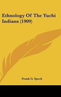 Cover: Ethnology Of The Yuchi Indians (1909) - Kessinger Publishing